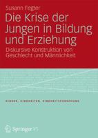 Die Krise Der Jungen in Bildung Und Erziehung: Diskursive Konstruktion Von Geschlecht Und Mannlichkeit 3531186019 Book Cover