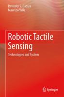 Robotic Tactile Sensing: Technologies and System 9400799632 Book Cover