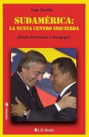 Sudamerica: La Nueva Centro Izquierda: Estado de Bienestar O Demagogia? 1502781751 Book Cover