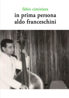 In prima persona - Aldo Franceschini 1326912887 Book Cover