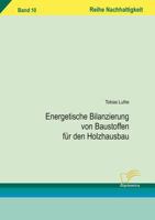 Energetische Bilanzierung Von Baustoffen Fur Den Holzhausbau 3836606216 Book Cover