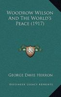 Woodrow Wilson and the World's Peace 102210845X Book Cover