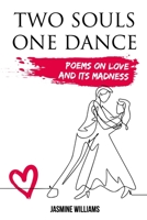 Two Souls, One dance: Poems on Love and Its Madness B0BZB519SY Book Cover