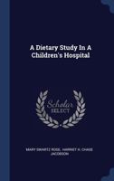 A Dietary Study In A Children's Hospital 1377081044 Book Cover