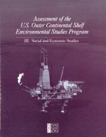 Assessment of the U.S. Outer Continental Shelf Environmental Studies Program: III. Social and Economic Studies 0309048354 Book Cover