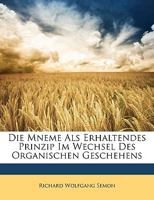 Die Mneme ALS Erhaltendes Prinzip Im Wechsel Des Organischen Geschenens 1161113827 Book Cover