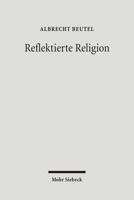 Reflektierte Religion: Beitrage Zur Geschichte Des Protestantismus 3161492196 Book Cover