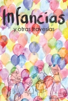 Infancias y otras travesías (Spanish Edition) B0DVR3VJMK Book Cover