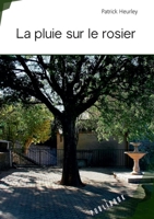 La pluie sur le rosier (French Edition) 2342166427 Book Cover