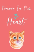 Forever In Our Heart: Cute Notebook Novelty Dog Themed Gift for Women Who Have A Loss Of Beloved Cat Blank Lined Journal to Write In Ideas (6 x 9, 120 pages) 1710226773 Book Cover