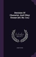 Decision of Character and Other Essays 1016427905 Book Cover
