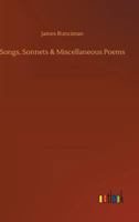 Songs, Sonnets & Miscellaneous Poems 1023010038 Book Cover