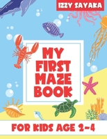 My First Maze Book: For Kids Age 2-4 2nd Edition Maze Book with Additional Space for Your Kid to Draw B08RX65KZD Book Cover