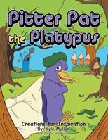 Pitter Pat the Platypus 1491816546 Book Cover