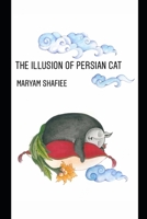 the illusion of Persian cat 1653804610 Book Cover