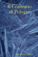 Il Contrario di Polvere (Italian Edition) 1291451897 Book Cover
