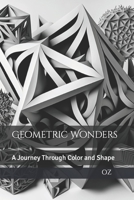 Geometric Wonders: A Journey Through Color and Shape B0BTP5PTC5 Book Cover