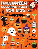 Halloween Coloring Book for Kids: Simple and Easy Halloween Coloring and Activity Book with Witches, Ghosts, Pumpkins, Haunted Houses, Monsters, ... For Little Kids, Toddlers and Preschoolers B08KGGYZBD Book Cover