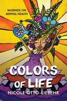 Colors of Life: Musings on Mental Health 1966799454 Book Cover