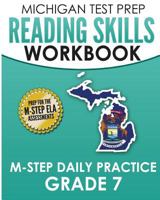 MICHIGAN TEST PREP Reading Skills Workbook M-STEP Daily Practice Grade 7: Preparation for the M-STEP English Language Arts Assessments 1979937958 Book Cover