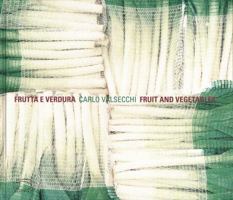 Carlo Valsecchi: Fruit & Vegetables 887439439X Book Cover