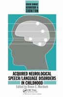 Acquired Neurological Speech/Language Disorders in Childhood 1138453838 Book Cover