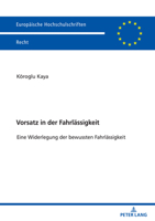 Vorsatz in Der Fahrlaessigkeit: Eine Widerlegung Der Bewussten Fahrlaessigkeit (Europäische Hochschulschriften Recht) 3631890818 Book Cover
