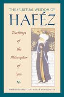 Spiritual Wisdom of Hafez: Teachings of the Philosopher of Love 0892816678 Book Cover