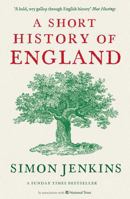 A Short History of England: The Glorious Story of a Rowdy Nation 1610392310 Book Cover