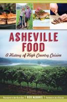 Asheville Food: A History of High Country Cuisine 1609498658 Book Cover
