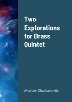 Two Explorations for Brass Quintet 1387762060 Book Cover