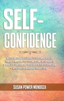 Self-Confidence: Master Emotional Intelligence to Overcoming Negative Thinking & Improving Self-Esteem. Become Unstoppable to Be More Self-Confident and Defeat Anxiety, Stress, Depression with Cogniti 1471655008 Book Cover