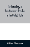 The Genealogy of the Makepeace Families in the United States: From 1637 to 1857 9354027709 Book Cover