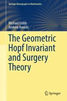 The Geometric Hopf Invariant and Surgery Theory 3319713051 Book Cover