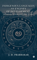 Indigenous Languages as Engines of Development: (in Education, Economy and Equality in India) B0G4DZX931 Book Cover