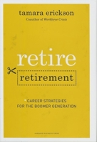 Retire Retirement: Career Strategies for the Boomer Generation 1422120597 Book Cover