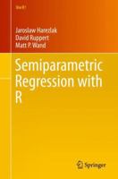 Semiparametric Regression with R 1493988514 Book Cover