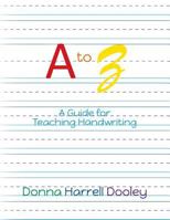 A to Z a Guide for Teaching Handwriting 1973776480 Book Cover