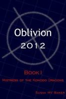 Oblivion 2012:Book I - Mistress of the Komodo Dragons 1420895222 Book Cover