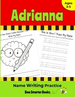 Adrianna Name Writing Practice: Personalized Name Writing Activities for Pre-schoolers to Kindergartners 1674830424 Book Cover