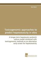 Toxicogenomic Approaches to Predict Hepatotoxicity in Vitro 3838107039 Book Cover