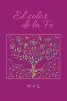 El Color De La Fe 1506529747 Book Cover