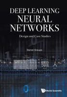 Deep Learning Neural Networks: Design and Case Studies 9813146451 Book Cover