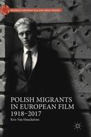 Polish Migrants in European Film 1918–2017 3030042170 Book Cover