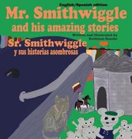 Mr. Smithwiggle and his amazing stories - English/Spanish edition 1945069260 Book Cover
