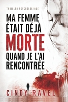 MA FEMME ÉTAIT DÉJÀ MORTE QUAND JE L'AI RENCONTRÉE (French Edition) B0H34CSMR2 Book Cover