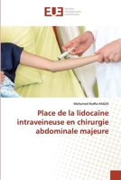 Place de la lidocaïne intraveineuse en chirurgie abdominale majeure 6202532386 Book Cover