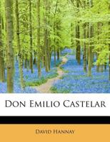 Don Emilio Castelar 1018229310 Book Cover