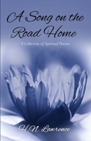 A Song on the Road Home: A Collection of Spiritual Poems 1942731418 Book Cover