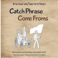 Catch Phrase Come Froms 0557905087 Book Cover